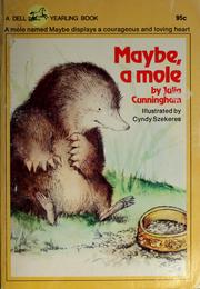 Cover of: Maybe, a mole by Julia Cunningham