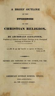 Cover of: A brief outline of the evidences of the Christian religion by Alexander, Archibald