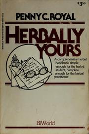 Cover of: Herbally yours by Penny C. Royal