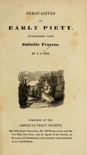 Cover of: Persuasives to early piety: interspersed with suitable prayers