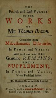 Cover of: The works of Mr. Thomas Brown, serious and comical: in prose and verse, with his remains in four volumes compleat