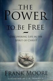 Cover of: The power to be free by Moore, Frank