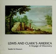 Cover of: Lewis and Clark's America: Seattle Art Museum, July 15-September 26, 1976