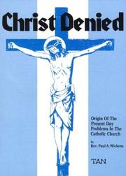 Cover of: Christ Denied by Paul A. Wickens