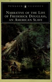 Cover of: Narrative of the life of Frederick Douglass, an American slave by Frederick Douglass, Houston A. Baker