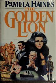 Cover of: The golden lion by Pamela Haines, Pamela Haines