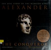 Cover of: Alexander the conqueror: the epic story of the warrior king