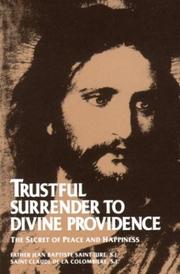 Trustful surrender to divine providence by Saint-Jure Jean B, Jean Baptiste Saint-Jure, Saint Claude de la Colombiere