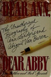 Cover of: Dear Ann, Dear Abby: the unauthorized biography of Ann Landers and Abigail Van Buren