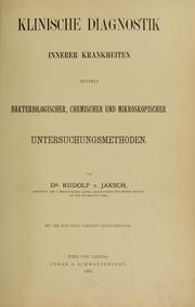 Cover of: Klinische Diagnostik innerer Krankheiten Mittels bakteriologischer, chemischer und ... by Rudolf von Jaksch