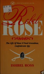 Cover of: Rebel Rose: life of Rose O'Neal Greenhow, Confederate spy