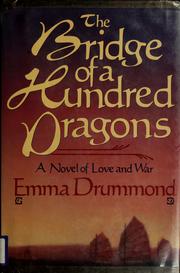 Cover of: The bridge of a hundred dragons by Emma Drummond