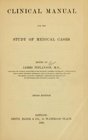 Cover of: Clinical manual for the study of medical cases | James Finlayson