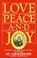 Cover of: Love, peace, and joy