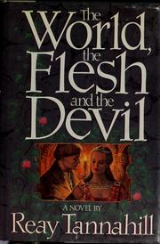 Cover of: The world, the flesh, and the devil by Reay Tannahill