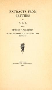 Extracts from letters to A. B. T. from Edward P. Williams by Edward P. Williams