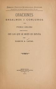 Cover of: Oraciones: ensalmos i conjuros del pueblo chileno comparados con los que se dicen en España