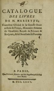 Cover of: Catalogue des livres de M. Mariette, contrôleur géné́ral de la Grande Chancellerie de France, honoraire amateur de l'Académie royale de peinture & sculpture, & de l'Académie de Florence