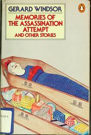 Cover of: Memories of the assassination attempt and other stories by Gerard Windsor