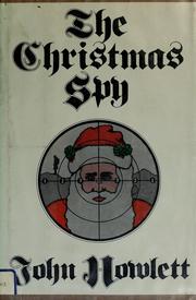 Cover of: The Christmas spy by Howlett, John