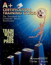Cover of: A+ certification training guide: the standard for computer service technicians