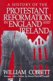 Cover of: History of the Protestant Reformation in England and Ireland by William Cobbett