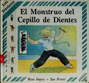 Cover of: El monstruo del cepillo de dientes by Rose Impey