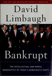 Cover of: Bankrupt: the intellectual and moral bankruptcy of today's Democratic party