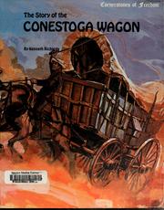 Cover of: The story of the Conestoga wagon