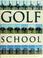 Cover of: Golf school