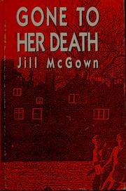 Cover of: Gone to her death by Jill McGown