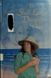 Cover of: The shell lady's daughter by C. S. Adler