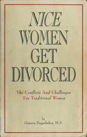 Cover of: Nice women get divorced: the conflicts and challenges for traditional women