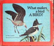 Cover of: What makes a bird a bird? by May Garelick