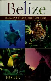 Cover of: Belize: reefs, rain forests, and Mayan ruins