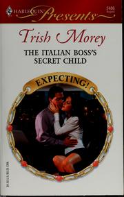Cover of: The Italian boss's secret child by Trish Morey