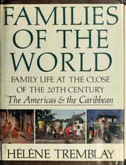 Cover of: Families of the world: family life at the close of the twentieth century