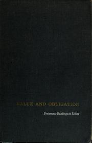 Cover of: Value and obligation: systematic readings in ethics.