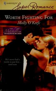 Cover of: Worth fighting for by Molly O'Keefe
