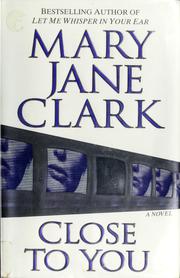 Cover of: Close to you by Mary Jane Behrends Clark