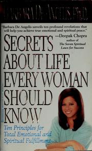 Cover of: Secrets about life every woman should know: ten principles for total spiritual and emotional fulfillment