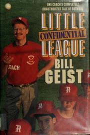 Cover of: Little League confidential: one coach's completely unauthorized tale of survival