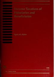 Cover of: Income taxation of fiduciaries and beneficiaries by Byrle M. Abbin