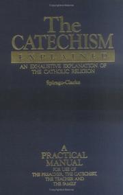 The catechism explained by Francis Spirago