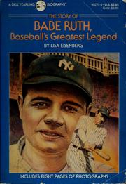 Cover of: The story of Babe Ruth, baseball's greatest legend by Lisa Eisenberg