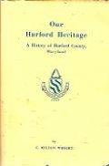 Our Harford heritage by C. Milton Wright