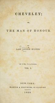 Cheveley; or the man of honour by Rosina Bulwer Lytton Baroness Lytton, Sallie Bingham Center for Women's His
