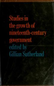 Cover of: Studies in the growth of nineteenth-century government.