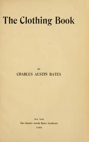 Cover of: The clothing book by Charles Austin Bates