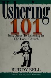 Cover of: Ushering 101: easy steps to ushering in the local church